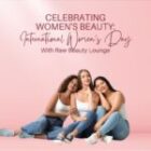 Celebrating Women’s Beauty: International Women’s Day with Raw Beauty Lounge